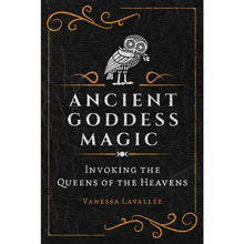 Load image into Gallery viewer, Ancient Goddess Magic (Goddess, Magic, Ritual)
