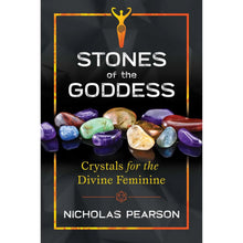 Load image into Gallery viewer, Stones of the Goddess: Crystals for the Divine Feminine (Goddess Work, Crystals, Reference)
